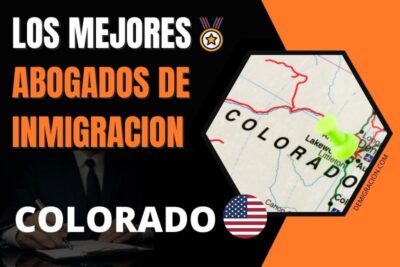 encuentra aquí los mejores abogados de inmigración en Colorado Estados Unidos