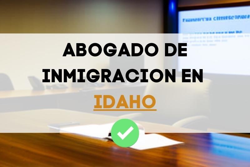 los mejores abogados de inmigración en el estado de Idaho Estados Unidos