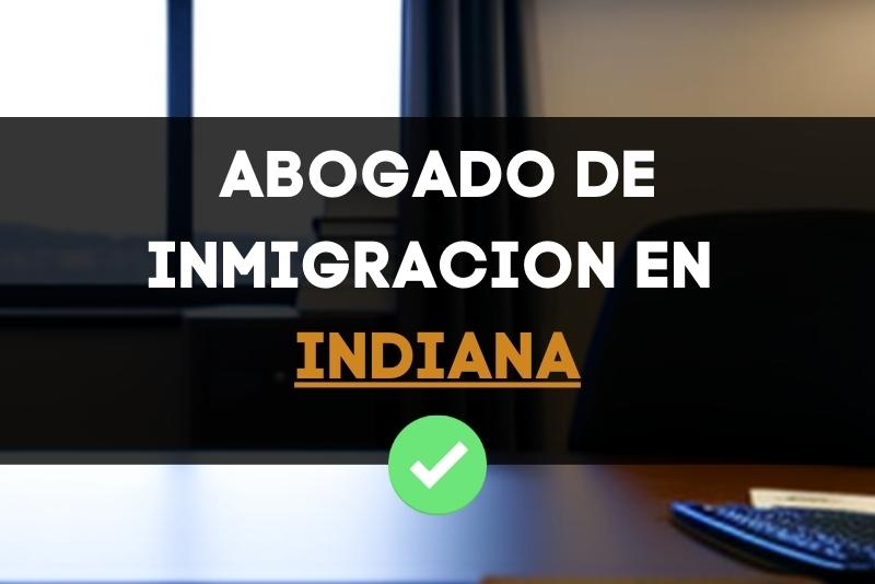 encuentra los mejores abogados de inmigración en el estado de Indiana estados unidos