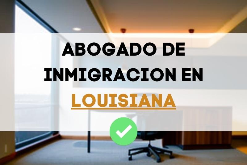conoce a los mejores abogados de inmigración en Luisiana estados unidos