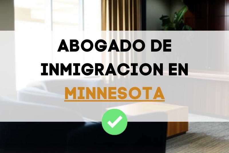 conoce a los mejores abogados de inmigración en el estado de Minnesota Estados Unidos