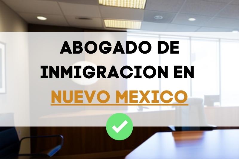 lista de los mejores abogados de inmigración en el estado de nuevo México Estados Unidos