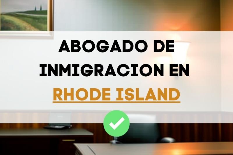 los mejores abogados de inmigración en el estado de Rhode Island Estados Unidos