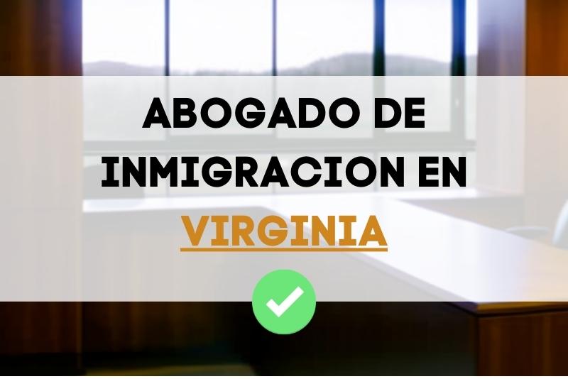 los mejores abogados de inmigración en el estado de Virginia Estados Unidos