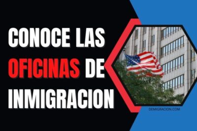 conoce todas las oficinas de inmigracion